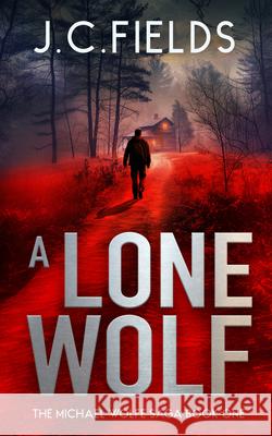A Lone Wolf J.C. Fields 9781036706548 Vinci Books Ltd