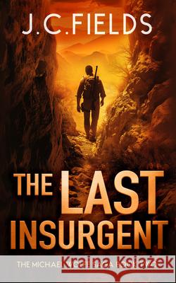 The Last Insurgent J.C. Fields 9781036706555 Vinci Books Ltd