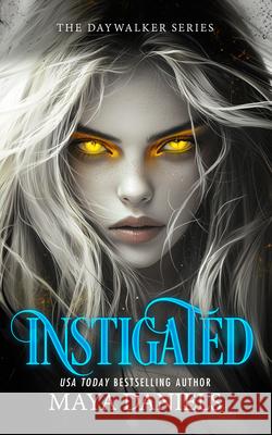 Instigated: A Vampire Urban Fantasy Series Maya Daniels 9781036706746 Vinci Books Ltd