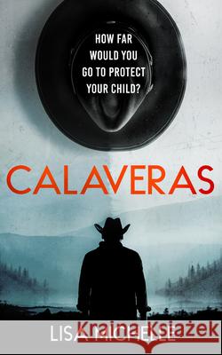 CALAVERAS: A THRILLING SUSPENSE NOVEL Lisa Michelle 9781036707170 Vinci Books Ltd