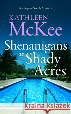 Shenanigans at Shady Acres Kathleen McKee 9781036707255