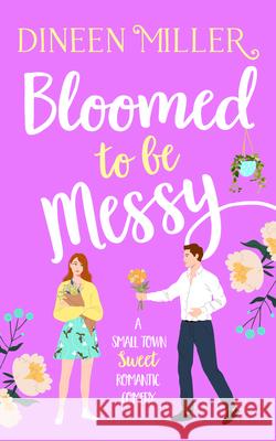 Bloomed to be Messy Dineen Miller 9781036707439 Vinci Books Ltd