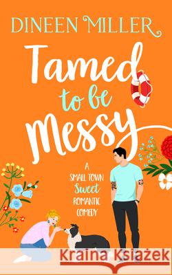 Tamed to Be Messy Dineen Miller 9781036707453 Vinci Books Ltd