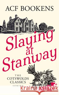 Slaying at Stanway ACF Bookens 9781036707798 Vinci Books Ltd