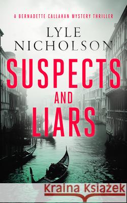 Suspects and Liars: A female detective mystery Lyle Nicholson 9781036707811