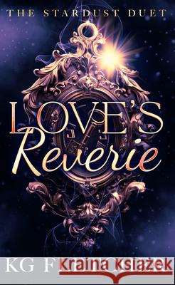 Love's Reverie K.G. Fletcher 9781036708221 Vinci Books Ltd
