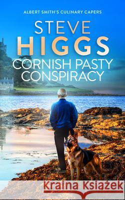 Cornish Pasty Conspiracy – The Killing In The Filling Steve Higgs 9781036708863 Vinci Books Ltd.