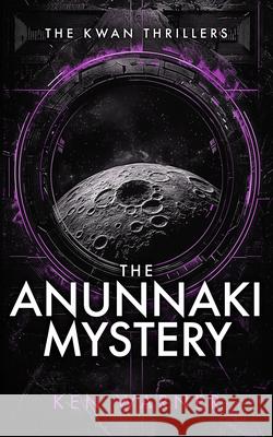 The Anunnaki Mystery Ken Warner 9781036709051 Vinci Books Ltd