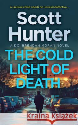 The Cold Light of Death Scott Hunter 9781036709204