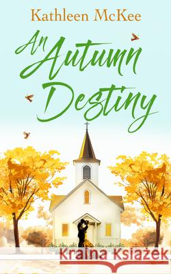 An Autumn Destiny Kathleen McKee 9781036709402