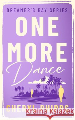 One More Dance Cheryl Phipps 9781036709587