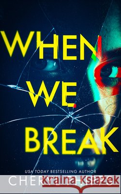 When We Break Cheryl Phipps 9781036709624