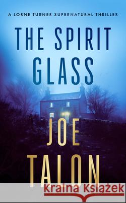 The Spirit Glass Joe Talon 9781036709907 Vinci Books Ltd