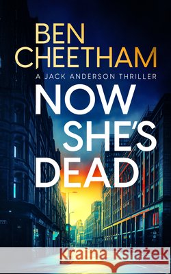 Now She's Dead Ben Cheetham 9781036710040 Vinci Books Ltd