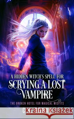 A Hidden Witch's Spell For Scrying A Lost Vampire C.N. Rowan 9781036710262 Vinci Books Ltd