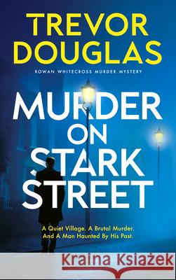 Murder on Stark Street Trevor Douglas 9781036711641