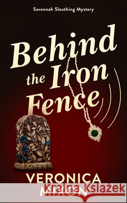 Behind the Iron Fence Veronica Mixon 9781036712754 Vinci Books Ltd