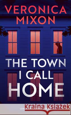 The Town I Call Home Veronica Mixon 9781036712846 Vinci Books Ltd