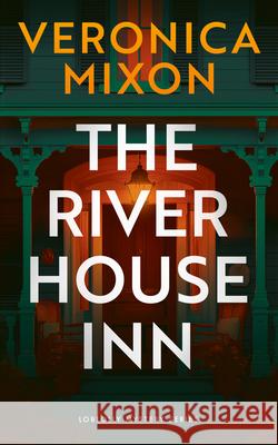The River House Inn Veronica Mixon 9781036712860 Vinci Books Ltd