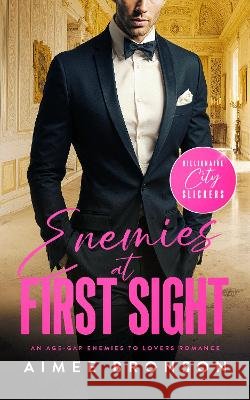 Enemies at First Sight: An Age-Gap Enemies to Lovers Romance Aimee Bronson 9781036714604
