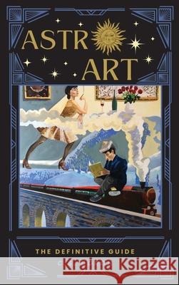 AstroArt: The Definitive Guide C. S. Doron 9781036913014 Chisha Paszczyk