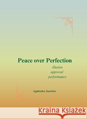 Peace over Perfection: A 30-Day Journey to Letting Go of Perfectionism Agnieszka Jacewicz 9781036913854 Agnieszka Jacewicz