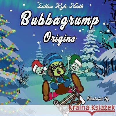 Bubbagrump Origins Dillon North Anthony Joyce 9781036927660