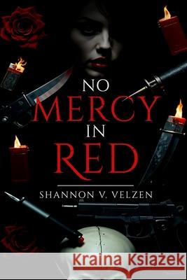 No Mercy In Red Shannon V 9781036927943 Shannon V. Velzen