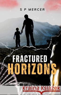 Fractured Horizons S. P. Mercer 9781036928551 Mercer Books