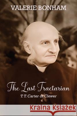 The Last Tractarian Valerie Bonham 9781036932565 Church Window Books