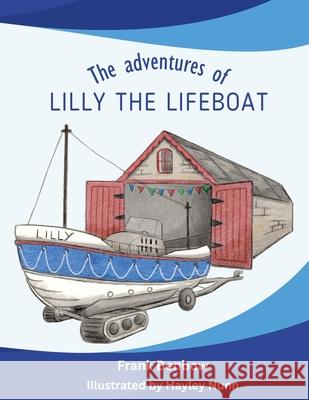The adventures of Lilly the Lifeboat Frank Benbow Hayley Nunn 9781036934040