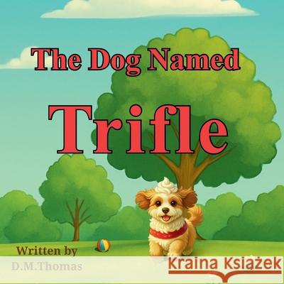 The Dog Named Trifle D. M. Thomas 9781036954161 D.M.Thomas