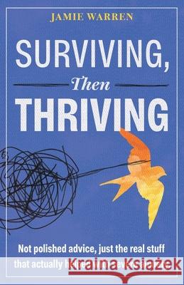 Surviving, Then Thriving Jamie Warren 9781036967345 Jamie Warren