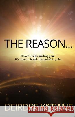 The Reason... Deirdre Kissane 9781036967642