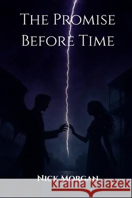 The Promise Before Time Nick Morgan 9781036970147