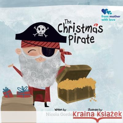 The Christmas Pirate Nicola Gordon 9781036973261 From Mother with Love Books