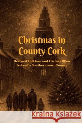 Christmas in County Cork Mike Baldwin 9781036974121 Bright Light