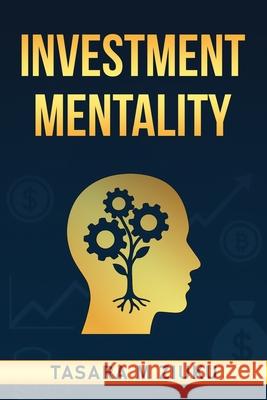 Investment Mentality Tasara Ziuku 9781037013904 Faith Harvest Publishers