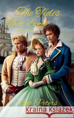 The Tides That Bind Part One Gio Peters 9781037041617 Gio Peters
