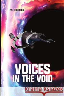 Voices in the Void Ivo Grobler 9781037057984 Lunar Oasis Books