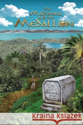 The Madonna and the Medallion: A Historical Mystery Jeremy Hodgson 9781037078606 Jeremy William Hodgson