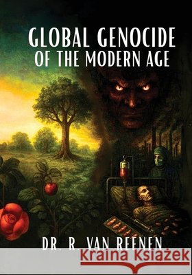 Global Genocide of the Modern Age R. Va 9781037098383 Digital on Demand