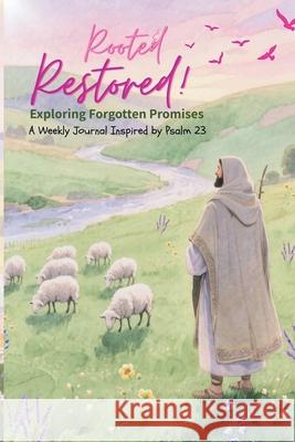 Rooted & Restored: Exploring forgotten promises Literary Beginnings 9781037099083 Literary Beginnings