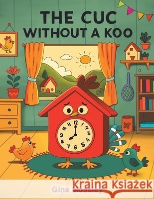 The Cuc Without a Koo Gina Moseley 9781037101342