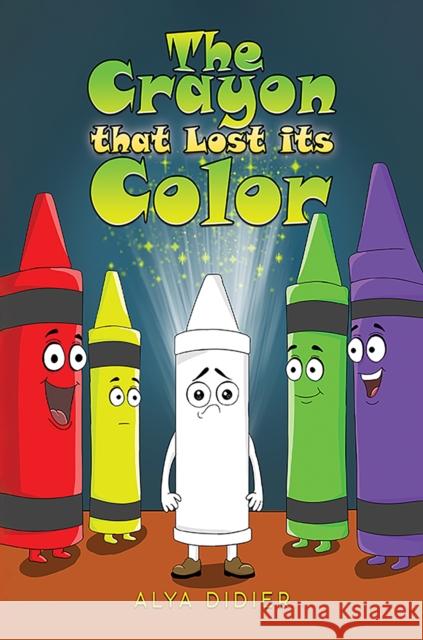 The Crayon that Lost its Color Alya Didier 9781037101786