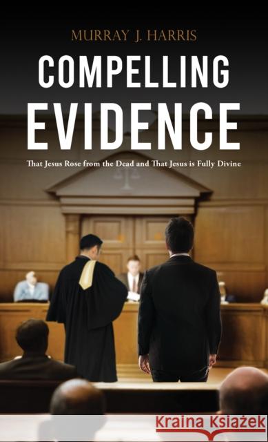 Compelling Evidence Murray J. Harris 9781037101861