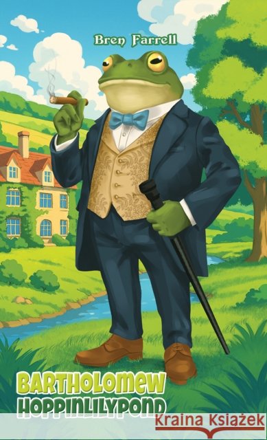 Bartholomew Hoppinlilypond Bren Farrell 9781037103209