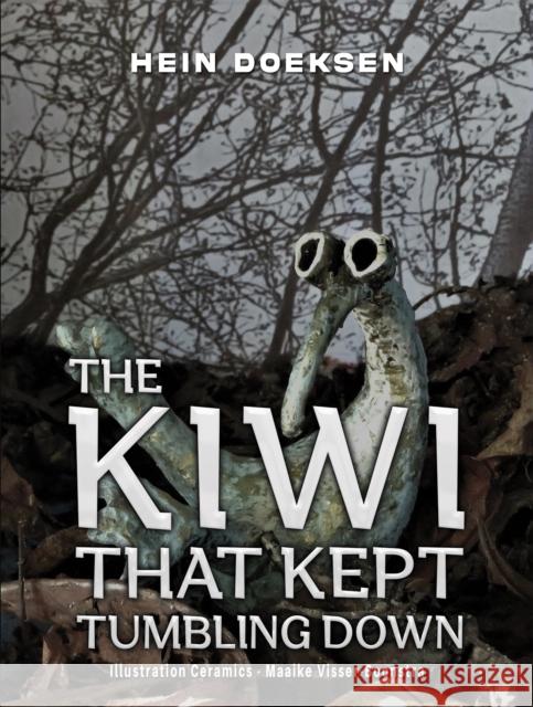 The Kiwi That Kept Tumbling Down Hein Doeksen 9781037103377