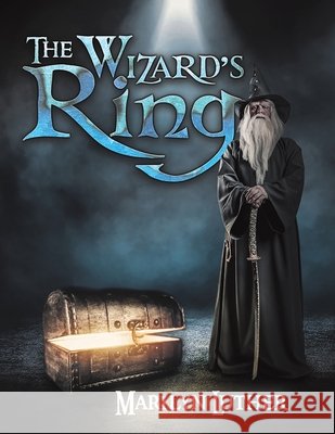 The Wizard's Ring Marilyn Luther 9781037103773