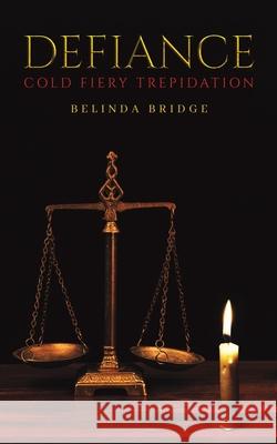 Defiance – Cold Fiery Trepidation Belinda Bridge 9781037104671